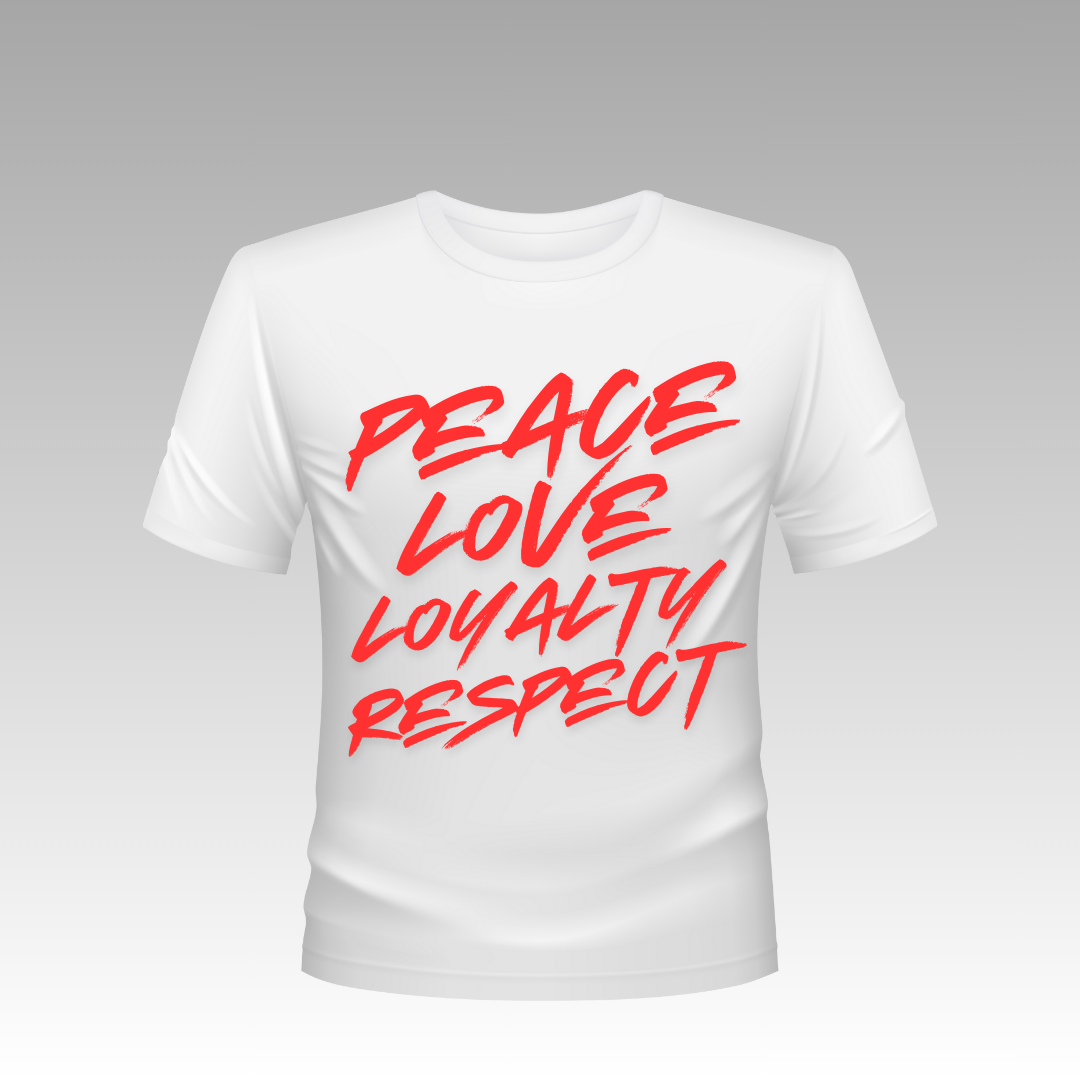 Peace, Love, Loyalty, Respect shirt
